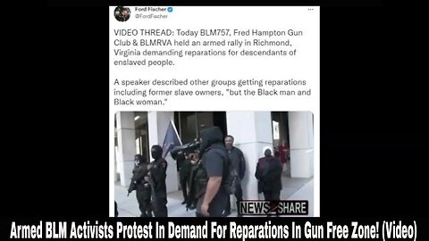 Armed BLM Activists Protest In Demand For Reparations In Gun Free Zone! (Video)