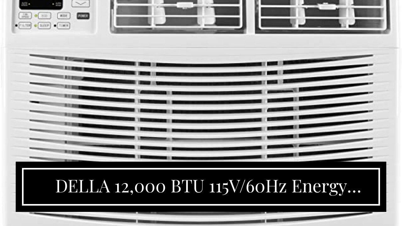 DELLA 12,000 BTU 115V60Hz Energy Saving Window Air Conditioner, Whisper Quiet AC Unit with Rem...