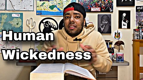 Human Wickedness | Genesis 6 + Romans 1:18