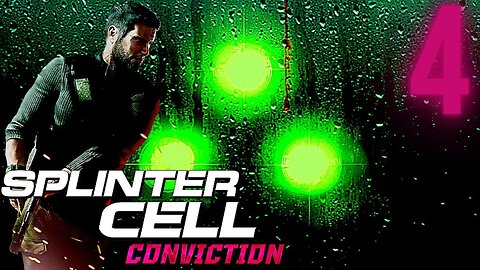 SPLINTER CELL CONVICTION PART #4