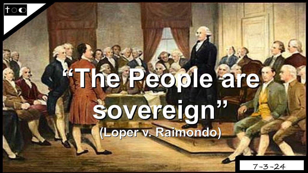 "The People are sovereign" - 7-3-24