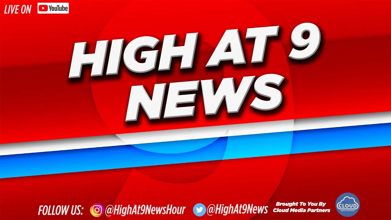 High At 9 News