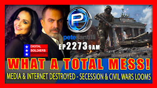 EP 2273-9AM WE'RE IN A TOTAL MESS; WAVE OF SECESSIONS; MEDIA / INTERNET ARE DESTROYED