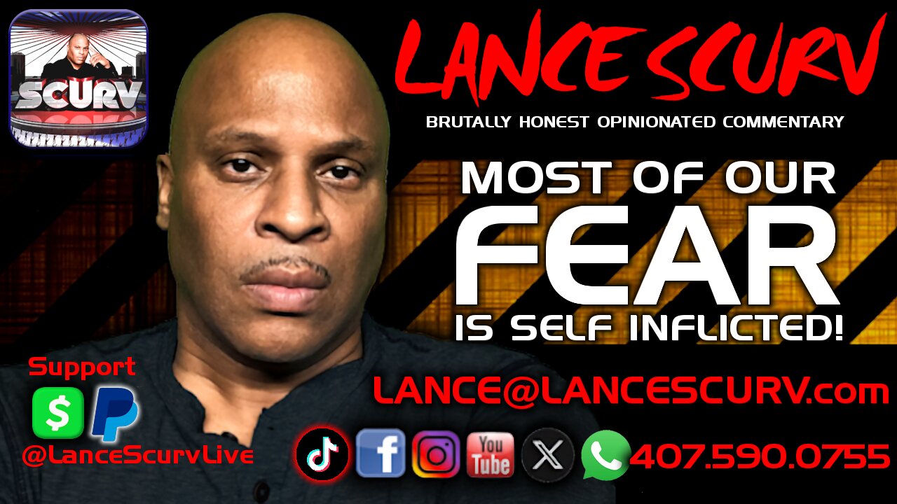 MOST OF OUR FEAR IS SELF INFLICTED! | LANCESCURV