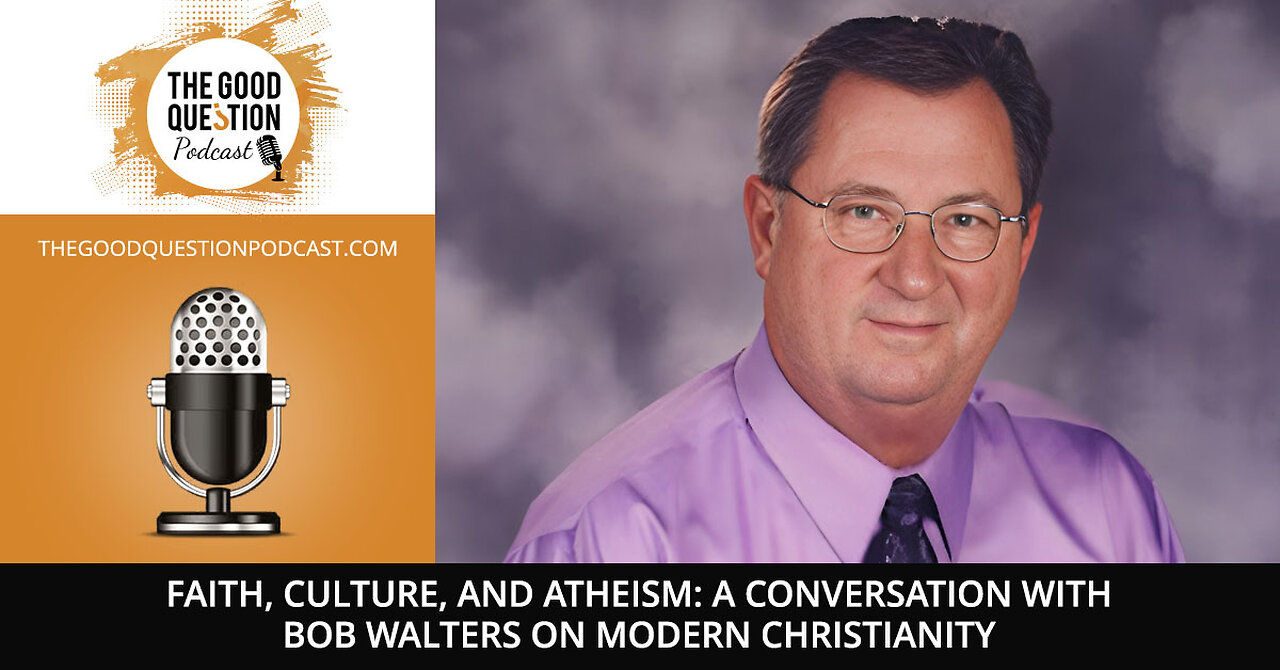 🙏 Faith, Culture & Atheism: A Deep Dive With Bob Walters ✝️🌟