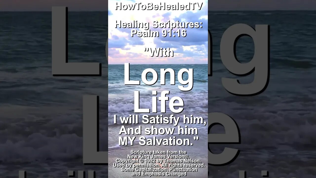 Long Life Scripture Concepts Psalm 91:16 - Satisfying Long Life #healingscriptures #longlife