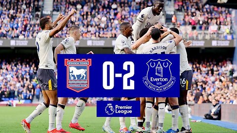 Ipswich 0-2 Everton