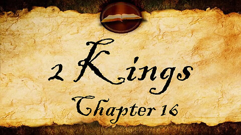 2 Kings Chapter 16 | KJV Audio (With Text)
