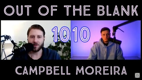 Out Of The Blank #1010 - Campbell Moreira