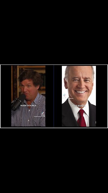 Even Tucker Carlson says its not the same Biden... body double?