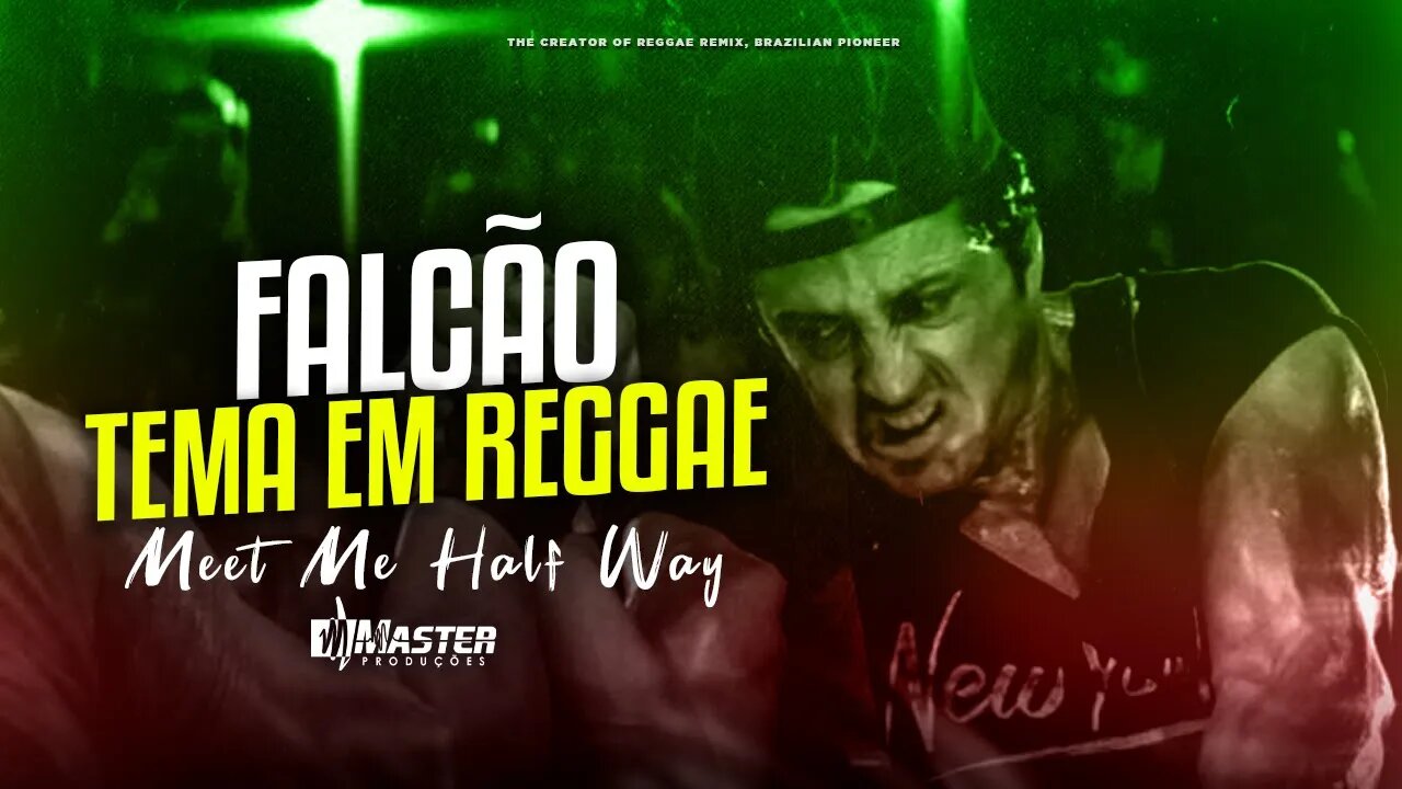 MELÔ DE FALCÃO VS REGGAE REMIX INTERNACIONAL / Kenny Loggins - Meet Me Half Way ❤️💛💚