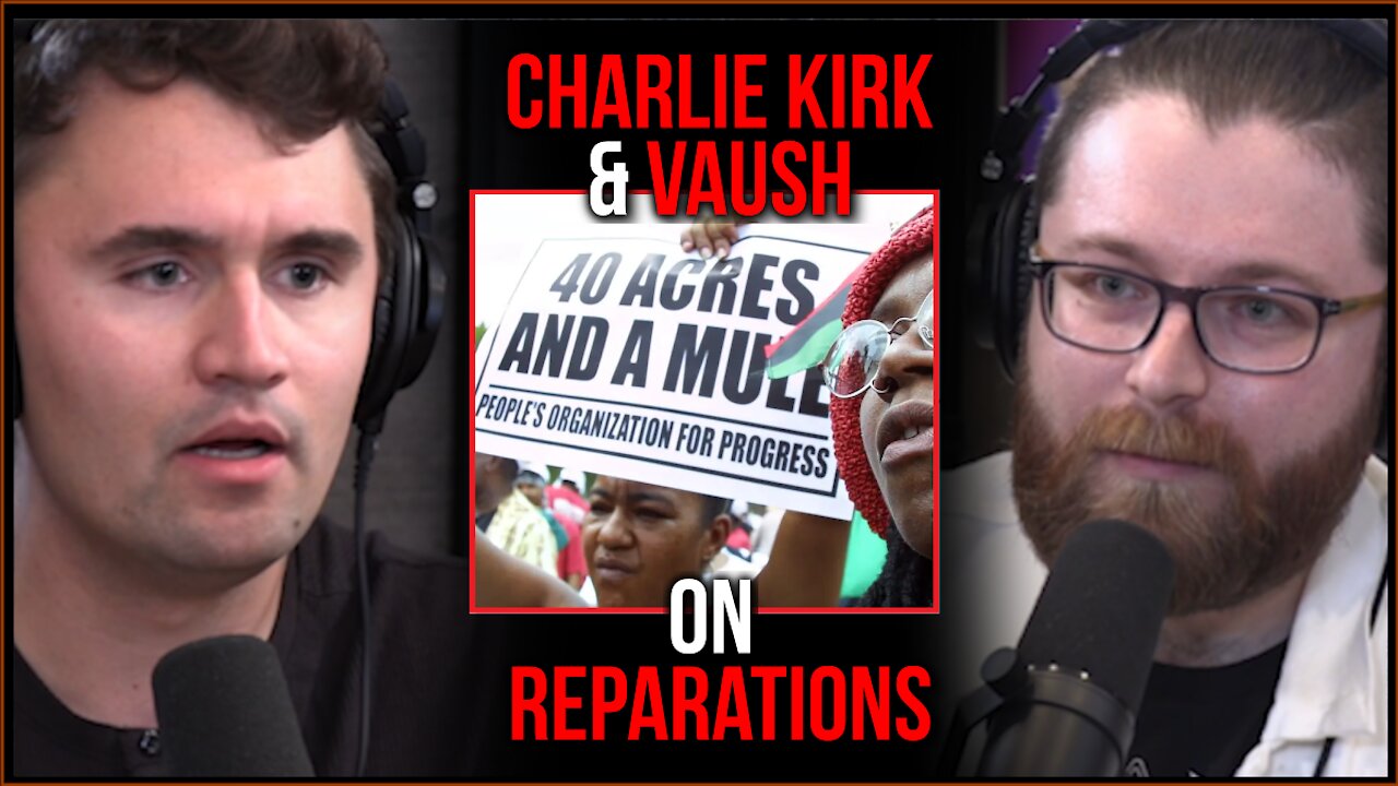 Charlie Kirk & Vaush Discuss REPARATIONS, And How And Whether To Administer Them