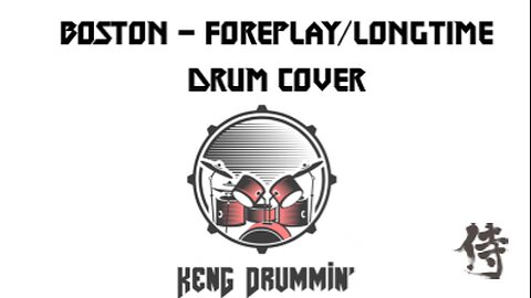 Boston - Foreplay/Longtime Drum Cover KenG Samurai