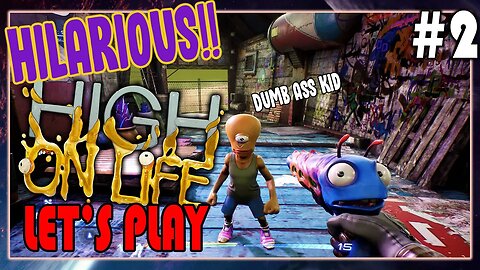 HIGH ON LIFE IS HILARIOUS!! - Let's Play Part 2