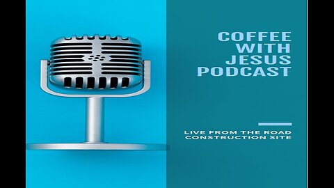 Road Construction - Coffee with Jesus Podcast (live)