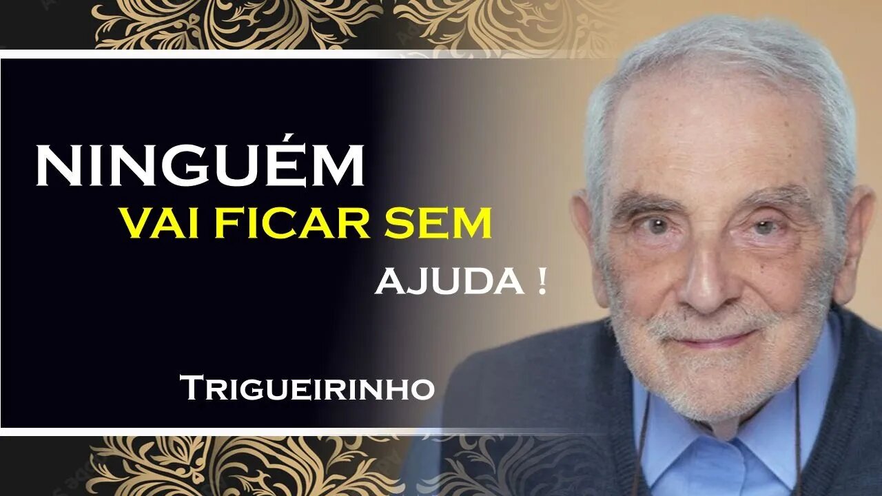 NINGUEM VAI FICAR SEM AJUDA, TRIGUEIRINHO