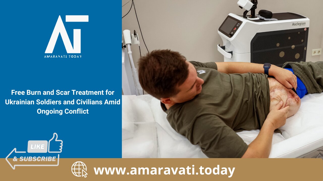 Free Burn and Scar Treatment for Ukrainian Soldiers | Russia-Ukraine War | Amaravati Today