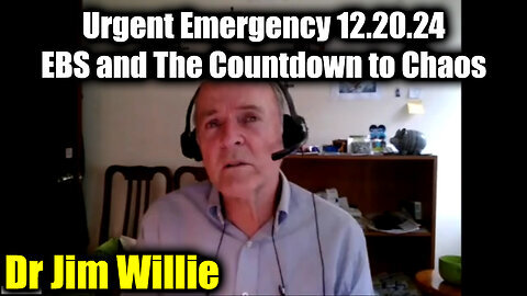 Dr. Jim Willie Urgent Emergency 12.20.24 - EBS And The Countdown To Chaos