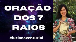 Oração dos 7 raios #lucianaventurini #desenvolvimentopessoal