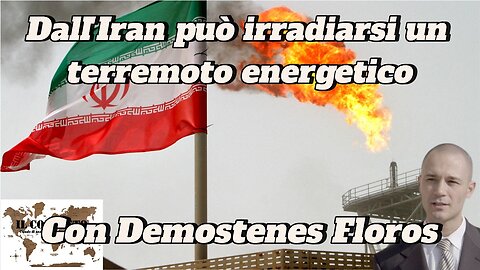 Dall’Iran può irradiarsi un terremoto energetico | Demostenes Floros