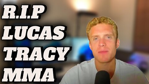 R.I.P. LUCAS TRACY MMA