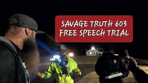 SAVAGE TRUTH 603 ON TRIAL FOR FREE SPEECH! COP RATS ON COP FOR FAILURE TO IDENTIFY! #1ACOMMUNITY