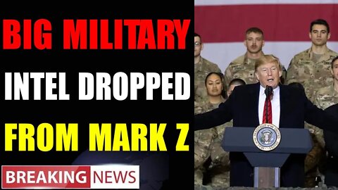 TRUMP LATEST NEWS : BIG MILITARY INTEL DROPPED FROM MARK Z - TRUMP NEWS