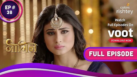 Nagin 1 episode 38