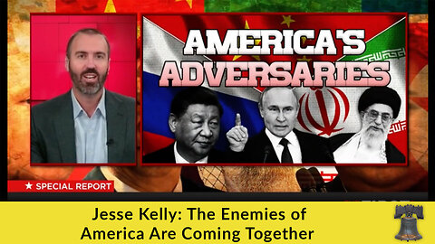 Jesse Kelly: The Enemies of America Are Coming Together