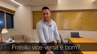 Fratello vice-versa é bom? Avaliação sincera.