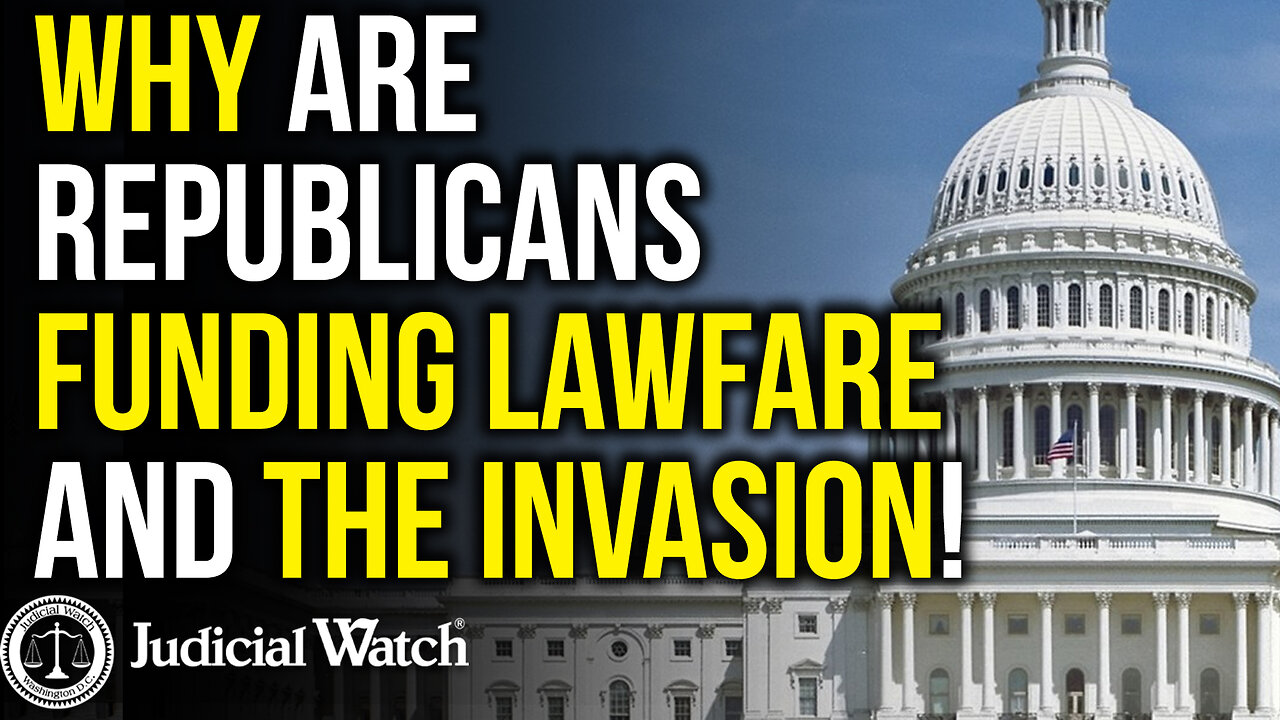 Why Are Republicans FUNDING Lawfare and the Invasion!