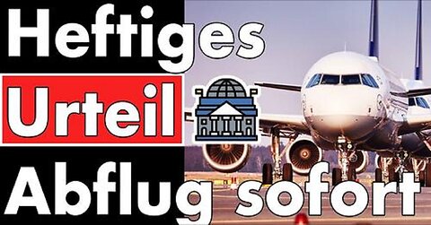 Krasses Urteil! Schutzstatus nicht mehr gerechtfertigt. 641.000 Flugtickets bitte!