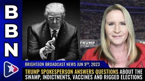 06-09-23 BBN - Trump Spokesperson Answers ?s About The SWAMP, Indictments, Jabs & Rigged Elections