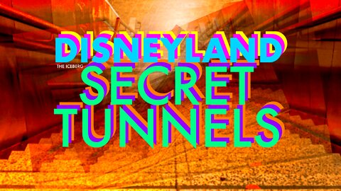 THE ICEBERG-DISNEYLAND SECRET TUNNELS