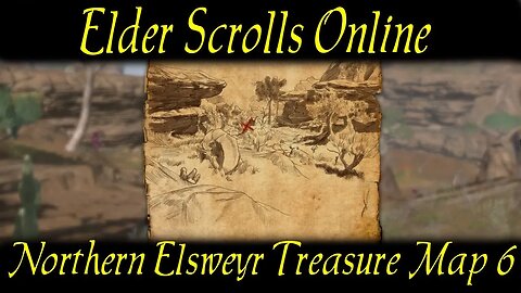 Northern Elsweyr Treasure Map 6 [Elder Scrolls Online] ESO