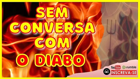 NÃO DÊ MOLE PARA A CONVERSA DO DIABO! | MOTIVACIONAL | PALAVRA DE DEUS