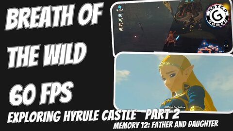 Breath of the Wild 60fps - Exploring Hyrule Castle Part 2 and Memory 12