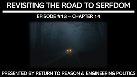 Revisiting The Road To Serfdom: Chapter 14 (EPP #52)