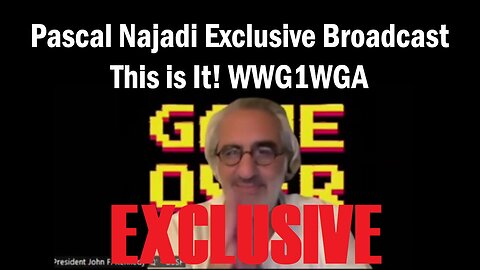 Pascal Najadi Exclusive Broadcast - This Is It - WWG1WGA - 7/28/24..