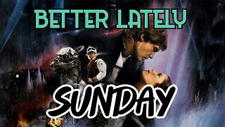 Better Lately - Sunday