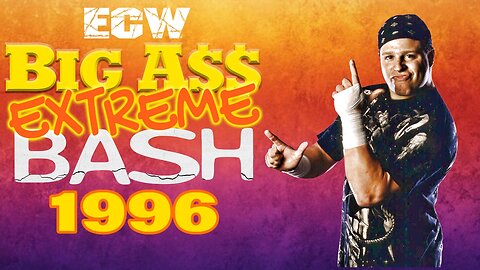 ECW Big Ass Extreme Bash (March 9, 1996)