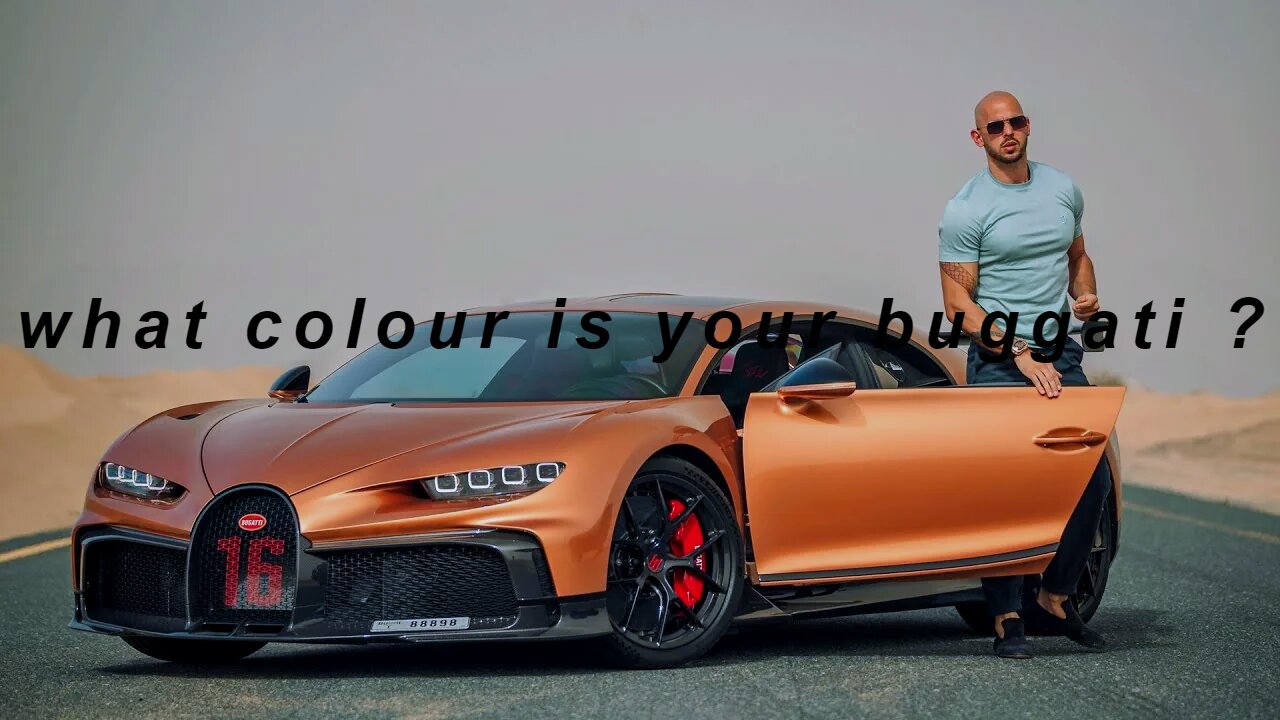 What colour is your Buggati ? - Andrew Tate edit