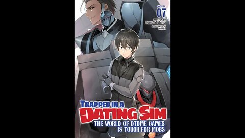 Trapped in a Dating Sim The World of Otome Games is Tough for Mobs Vol.7