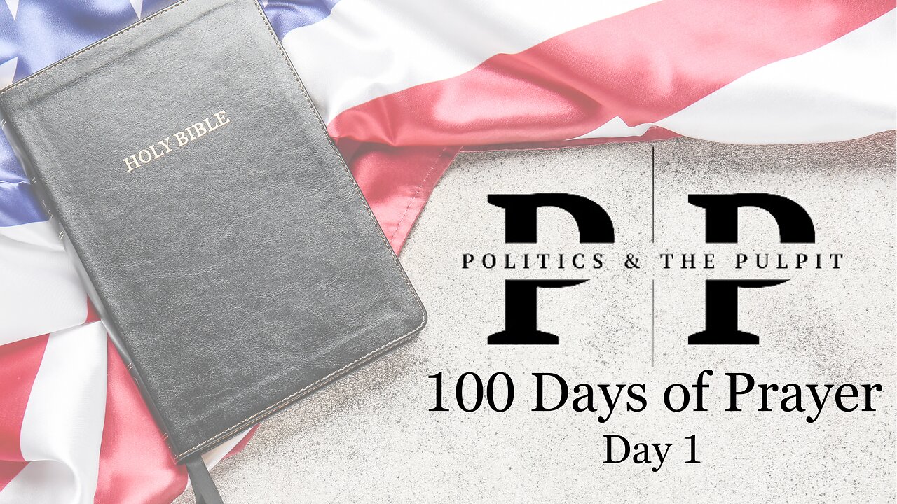 PoliticsNPulpit: 100 Days of Prayer: Day 1