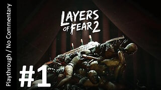 Layers of Fear 2 (Part 1) playthrough