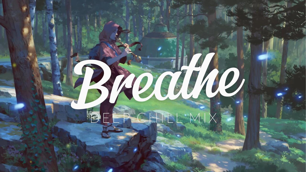 Breathe | Deep Chill Mix