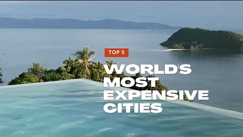 Top 5 - The World's most expensive Cities | Travel the World