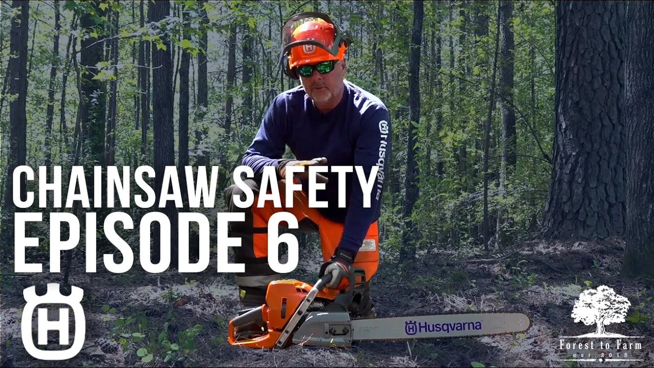 Chainsaw Safety | Basic Operation | Episode 6 | Forest to Farm