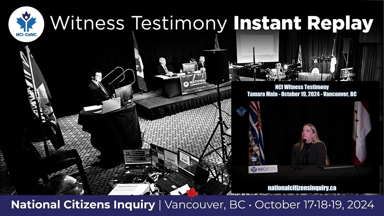 NCI Testimony: Tamara Main - October 19, 2024 - Vancouver, BC ** INSTANT REPLAY **