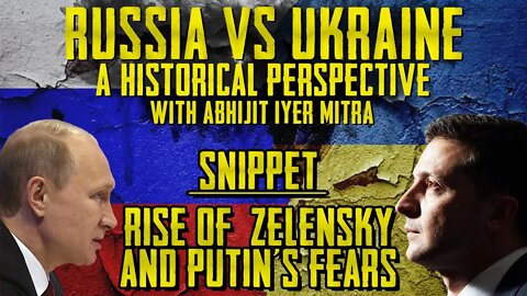 Russia Vs Ukraine: Snippet - Rise of Zelensky and Putin's Fears